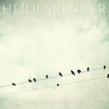 Spencer Heidi and The Rarebirds-Under Streetlight Glow /Zabalene